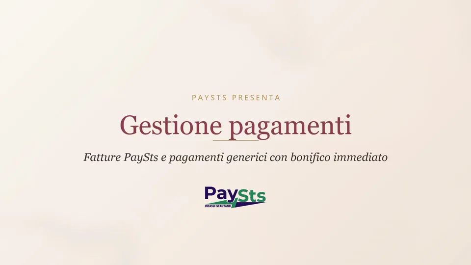 Gestione pagamenti: fatture PaySts, rimborsi e pagamenti generici con un bonifico immediato